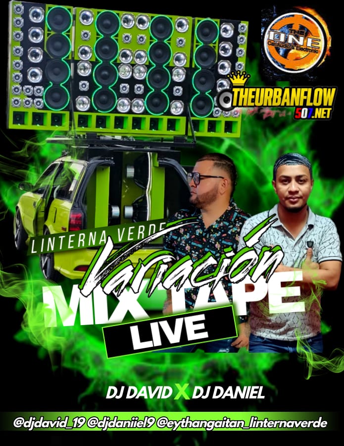 LINTERNA VERDE VARIACION  MIXTAPE LIVE - DJDAVID - DJDANIEL